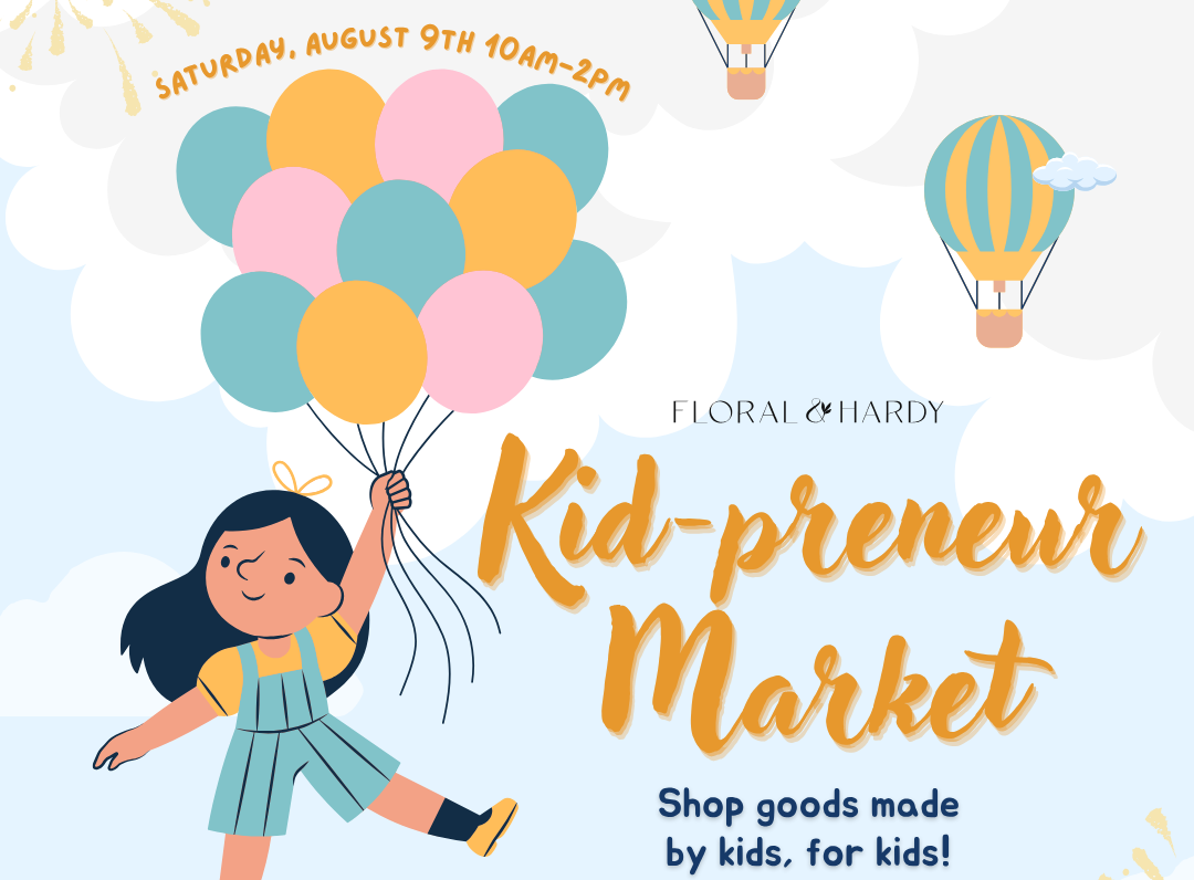 Kid-preneur Market at Floral & Hardy of Skippack